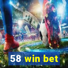 58 win bet